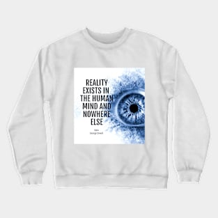 Reality Exists 1984 Quote Crewneck Sweatshirt